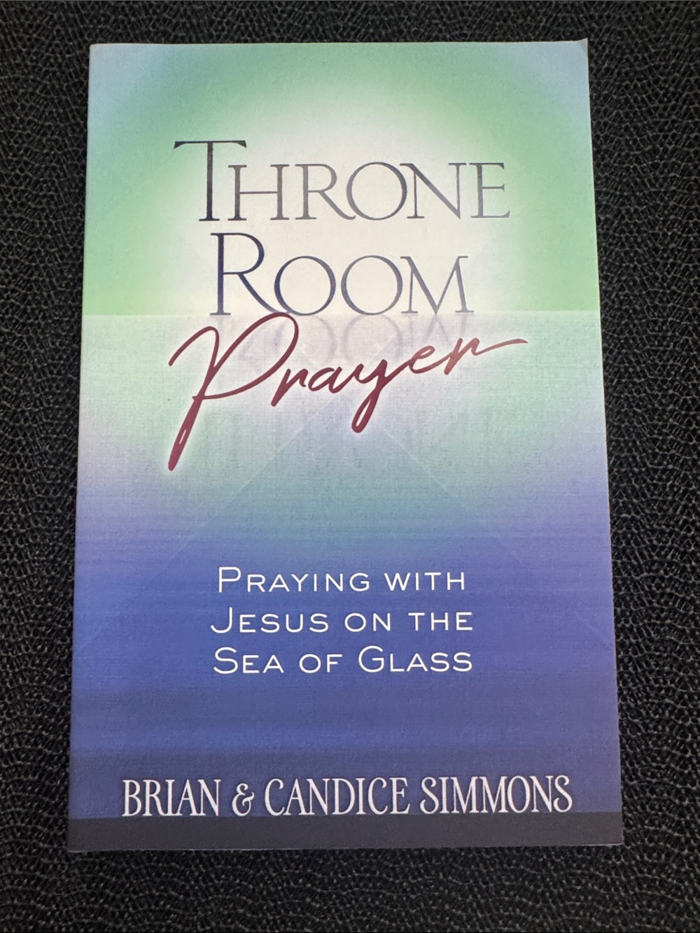 Throne Room Prayer by Brian & Candice Simmons - Gradient Blue/Green Cover